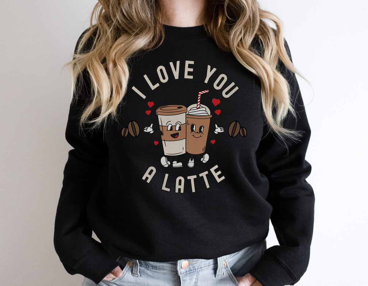 I Love You A Latte Sweatshirt Retro Coffee Sweatshirt Coffee Lover Sweater Retro Coffee Sweatshirt Sweatshirt – Warm & Stylish · High-Quality Print