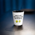 Funny Vasectomy Gift Vasectomy Shot Glass Vasectomy Humor They Took The Jingle Out Of My Bells Vasectomy Present Idea Graphic Tee – Cozy Vibes · Perfect For Daily Wear