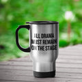 Funny Acting Travel Mug Thespian Gift Idea Theater Teacher Present All Drama Must Remain On Stage Theater Geeks Actor Actress Graphic Tee – Bold Style · Perfect For Daily Wear