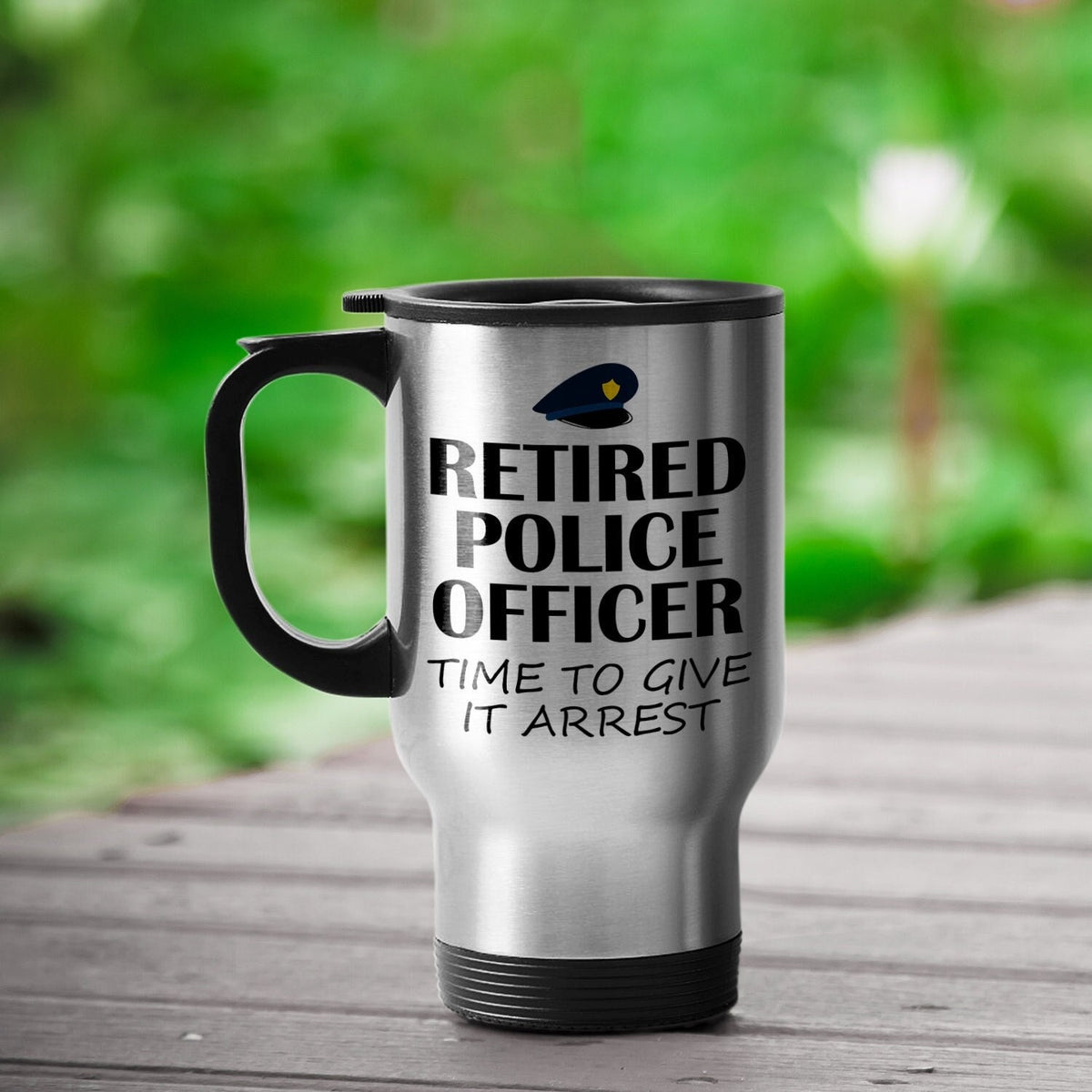 Retired Police Officer Gift Retired Cop Travel Mug Retirement Present For Police Officer Time To Give It Arrest Graphic Tee – Soft Feel · Trending Graphic Apparel