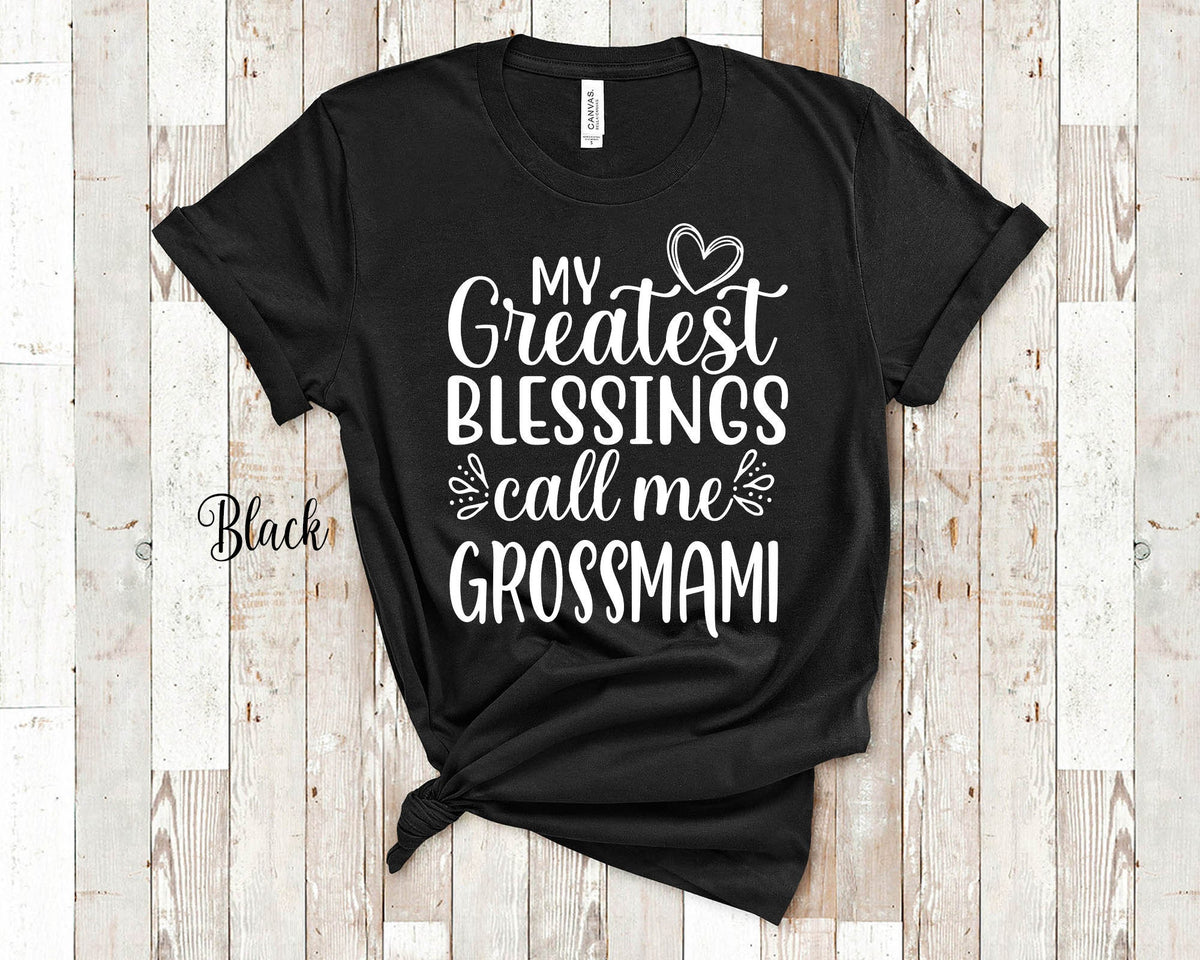 My Greatest Blessings Call Me Grossmami Grandma Tshirt Swiss Grandmother Gift Idea for Mother39s Day Birthday Christmas or Pregnancy Reveal Graphic Tee – Feel-Good Design · High-Quality Print
