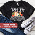 Quilting Shirt Quilt Gift Quilting Lover Quilter Gift In My Defense I Was Left Unsupervised And The Fabric Store Was Open TShirt Graphic Tee – Aesthetic Look · Must-Have Style