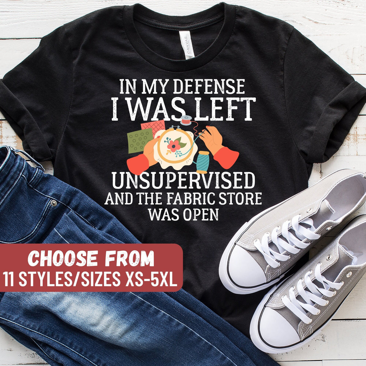 Quilting Shirt Quilt Gift Quilting Lover Quilter Gift In My Defense I Was Left Unsupervised And The Fabric Store Was Open TShirt Graphic Tee – Aesthetic Look · Must-Have Style
