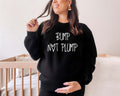 Pregnancy Announcement Sweatshirt Bump Not Plump Sweatshirt Pregnant Sweatshirt Pregnancy Gift Pregnancy Reveal Sweatshirt Sweatshirt – Bold Style · High-Quality Print