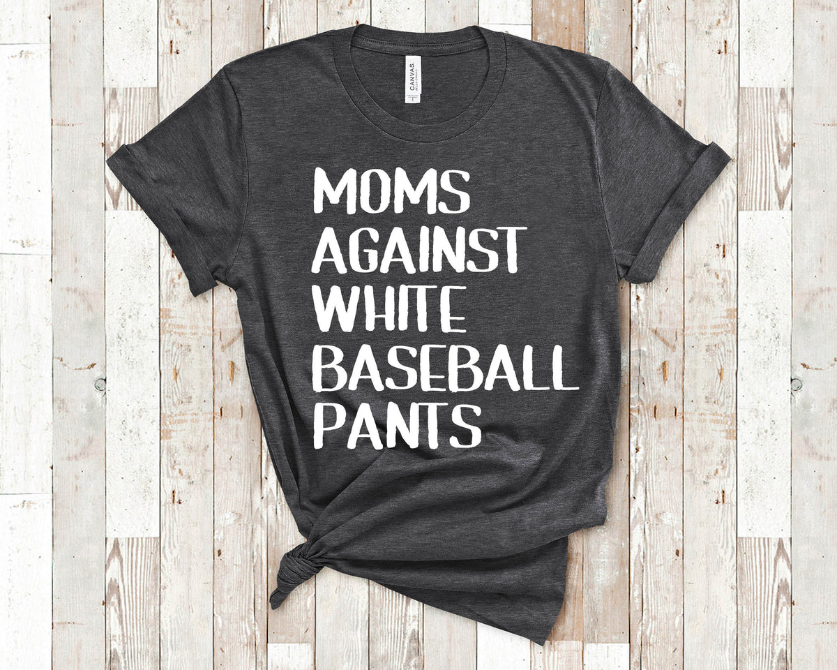 Moms Against White Baseball Pants Funny Tshirt for Son Baseball Player Mothers Graphic Tee – Aesthetic Look · High-Quality Print