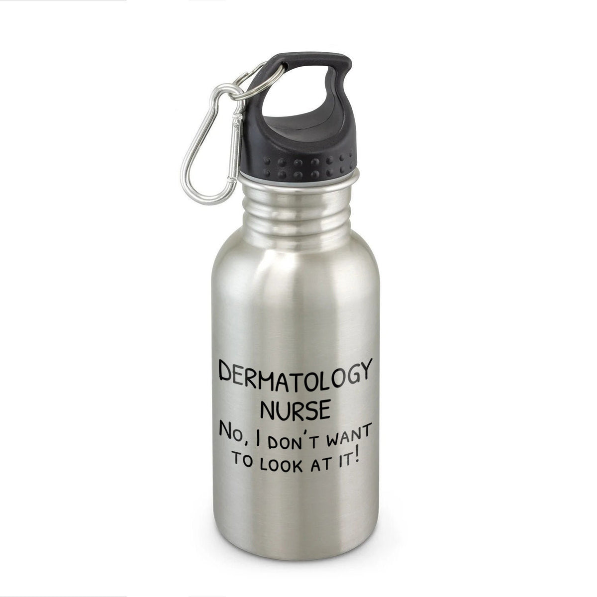 Dermatology Nurse Water Bottle Funny Dermatology Nurse Gift No I Don39t Want To Look At It Graphic Tee – Easygoing Wear · Top Pick For Any Outfit