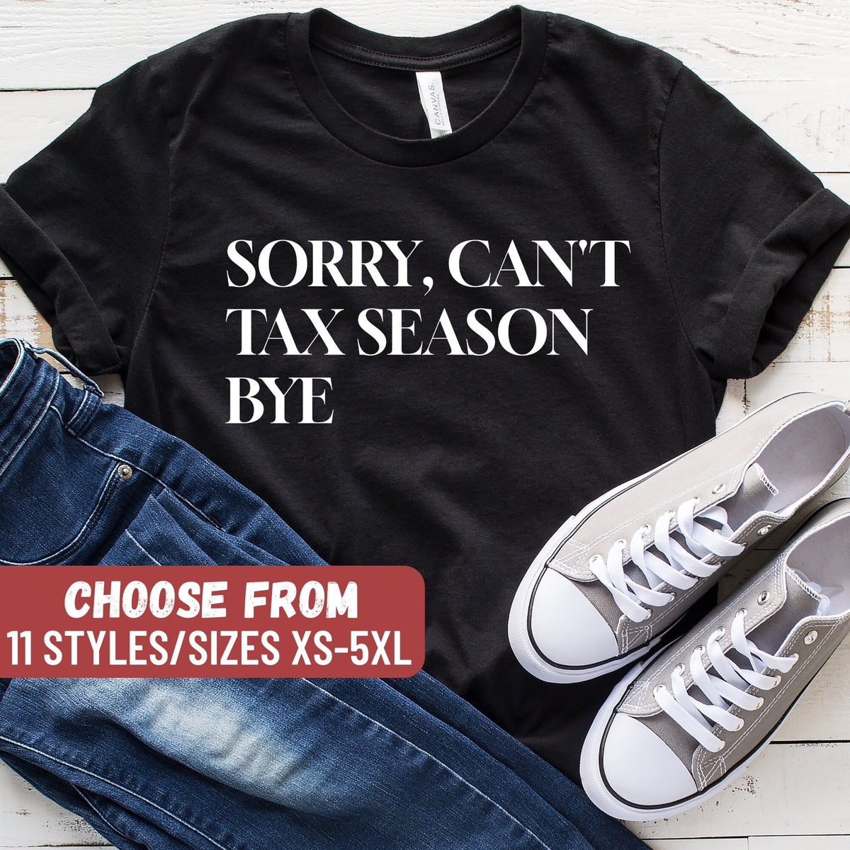 Accountant Shirt Tax Season Shirt Funny Accountant Gift Certified Public Accountant CPA TShirts Sorry Can39t Tax Season Bye TShirt Graphic Tee – Premium Graphic · Top Pick For Any Outfit