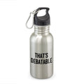Debater Water Bottle Debate Teacher or Coach Gift Debate Club Present That39s Debatable Graphic Tee – Bold Style · Must-Have Style
