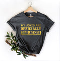 My Jokes Are Officially Dad Jokes ShirtDad ShirtFather Day ShirtFunny Dad Jokes ShirtLike My Father ShirtGift for Daddy Shirt Graphic Tee – Bold Style · Must-Have Style