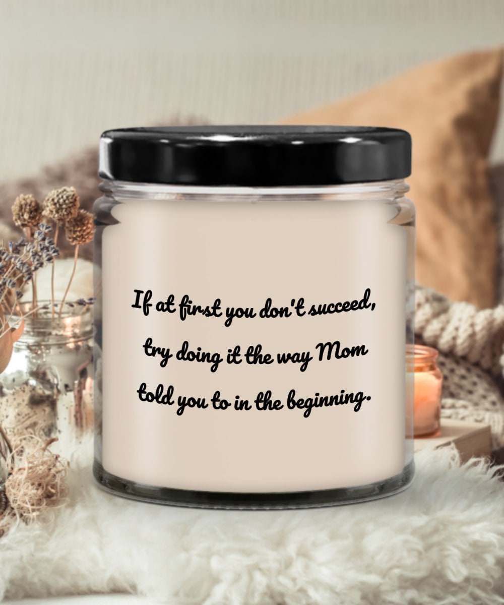 Funny Gift For Mom Mothers Day Candle Funny Cute Gift For Mother Mom39s Birthday The Way Mom Told You Graphic Tee – Aesthetic Look · Trending Graphic Apparel