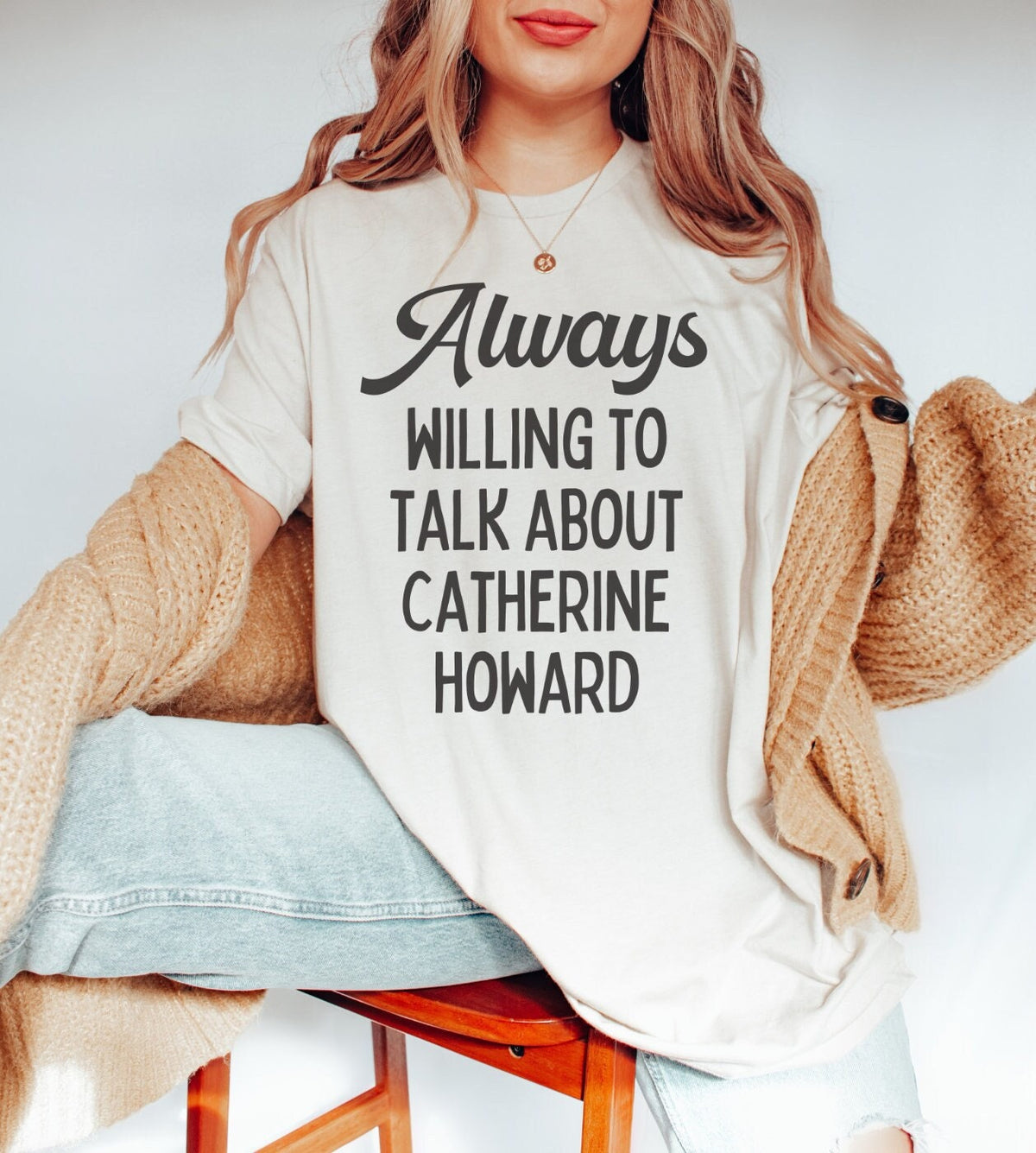 Funny Catherine Howard Tee Shirt for English History Teacher 16th Century British History Funny History Shirt for History Professor Graphic Tee – Cozy Vibes · Must-Have Style