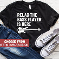 Gift For Bass Teacher Bass Shirt Gift For Bassist Bass Player Shirt Bass Tee Bass Guitar Shirt Relax The Bass Player Is Here TShirt Graphic Tee – Fan Favorite · Perfect For Daily Wear