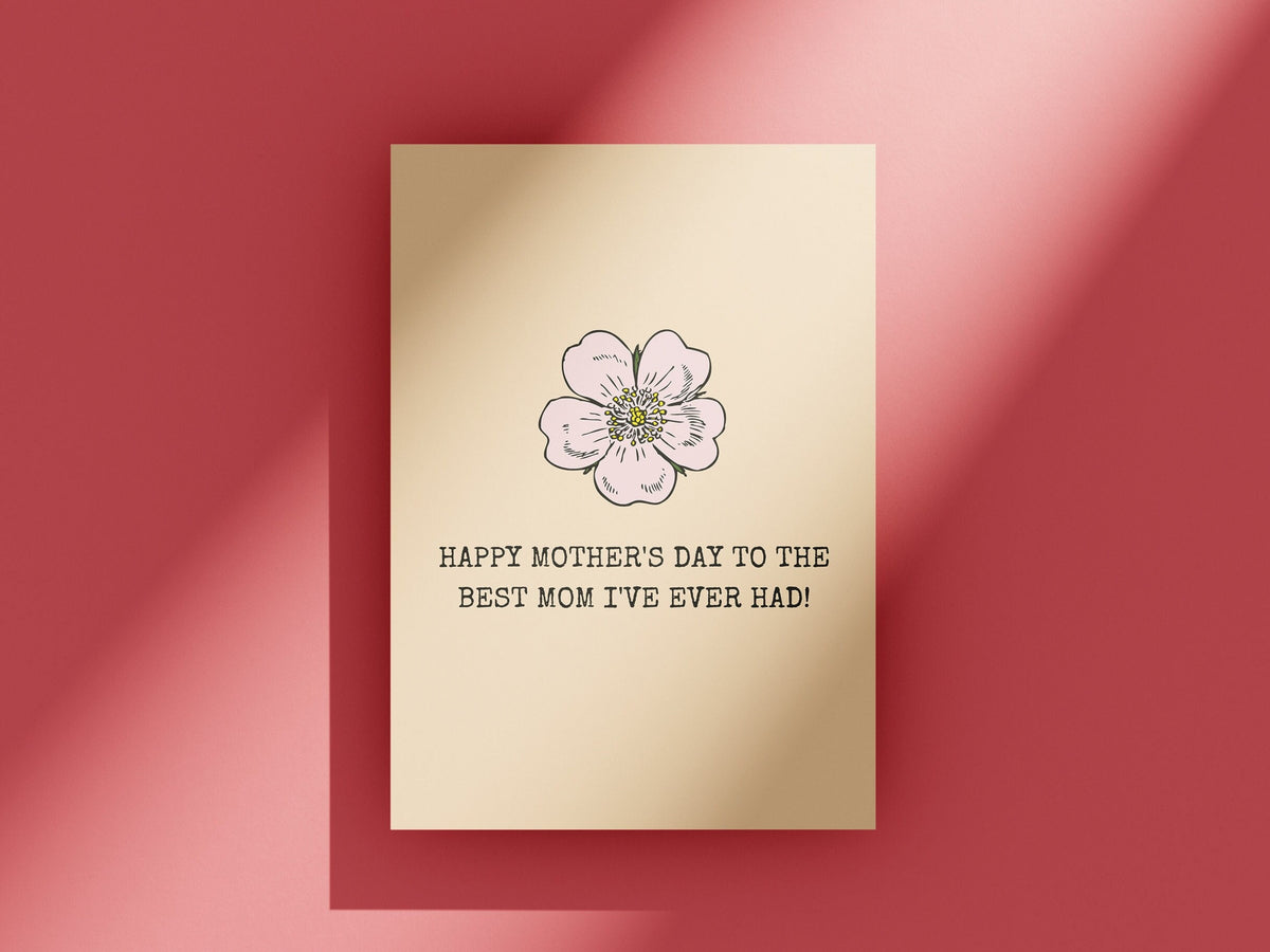 Funny Mother Printable Card Mother39s Day Card Mom Card Mother39s Birthday Instant Download Digital Card Best Mom I39ve Ever Had Graphic Tee – Aesthetic Look · Must-Have Style