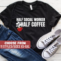 Funny Social Worker Shirt Social Worker Gift MSW Shirt Counselor Shirt MSW Tee MSW Gift Half Social Worker Half Coffee TShirt Graphic Tee – Warm & Stylish · Great Gift For Fans