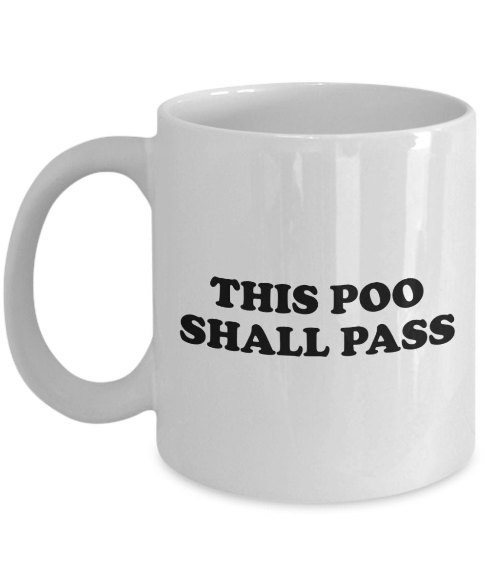 Constipation Mug Poop Gift Funny Poo Mugs Constipated Gift Idea This Poo Shall Pass Graphic Tee – Feel-Good Design · Great Gift For Fans