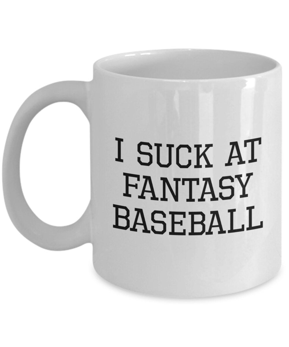Fantasy Baseball Gift Funny Fantasy Sports Mug Fantasy Baseball Fan Gift I Suck At Fantasy Baseball Graphic Tee – Warm & Stylish · Great Gift For Fans