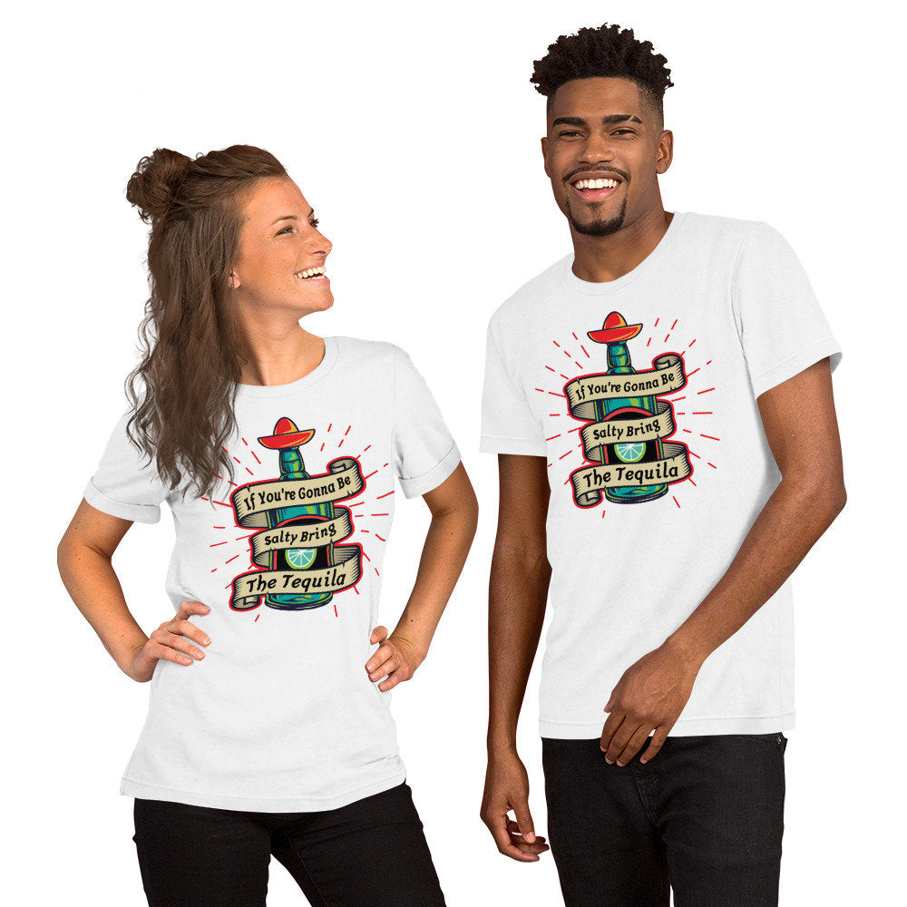 If You39re Gonna Be Salty Bring The Tequila Unisex Soft T shirt Cinco de Mayo Graphic Tee – Soft Feel · High-Quality Print