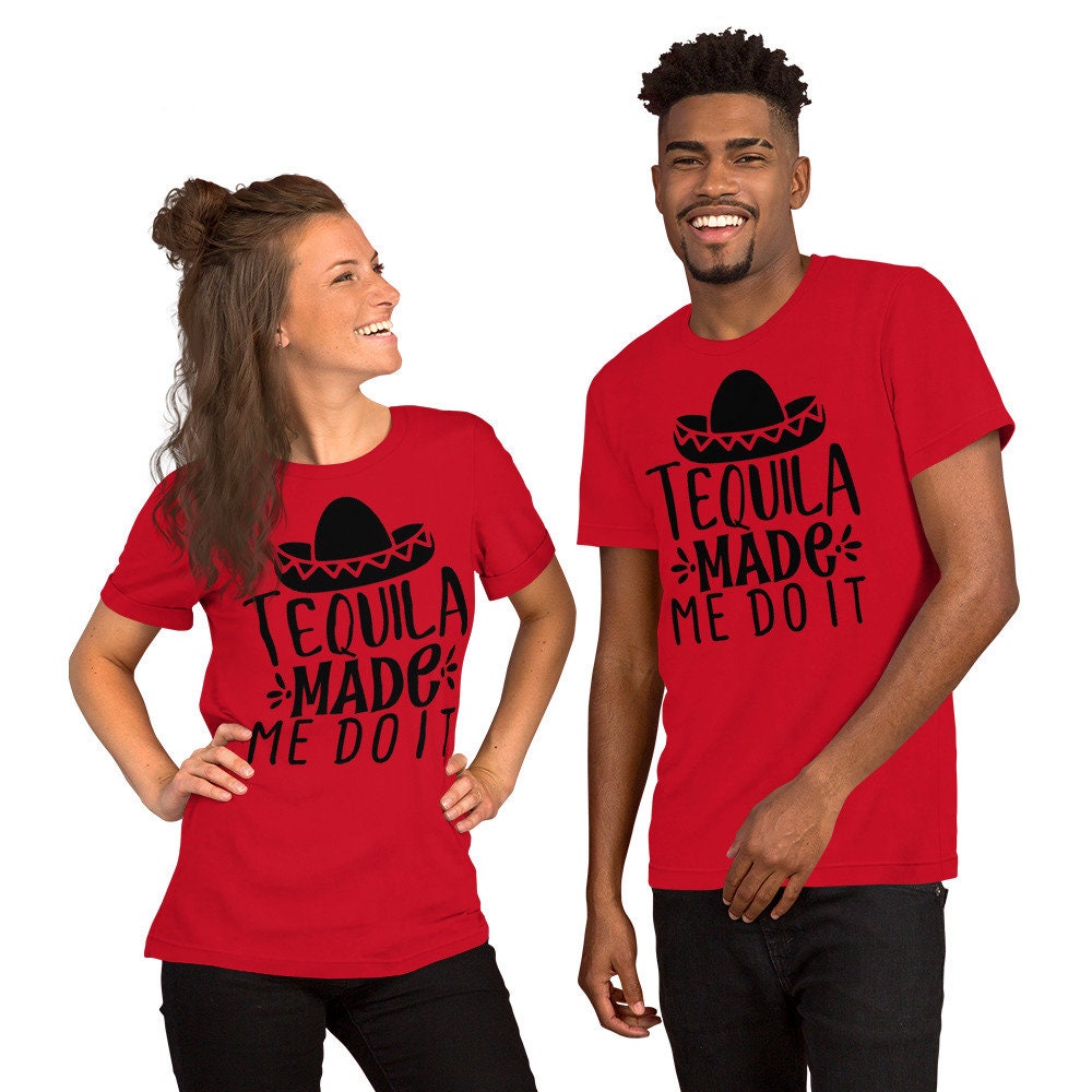 Tequila Made Me Do It Unisex Soft T shirt Cinco de Mayo Graphic Tee – Aesthetic Look · Great Gift For Fans
