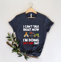 Funny Dad Shirt for Dad for Father39s Day Gift I Can39t Talk Right Now Best Dad Shirt Funny Gift for Dad I39m Doing Hot Dad Shit Graphic Tee – Fan Favorite · Perfect For Daily Wear