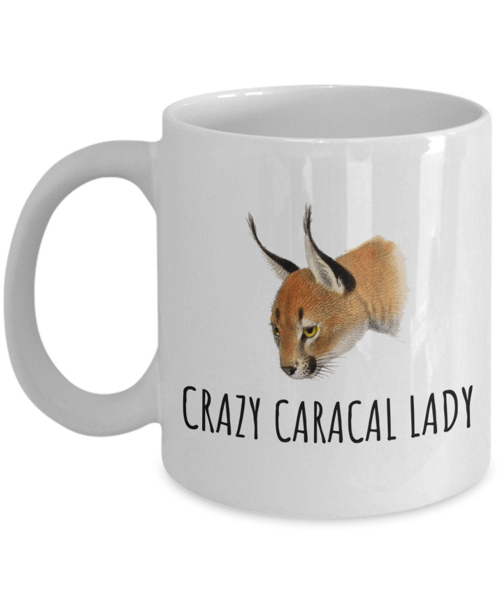 Caracal Coffee Mug Caracal Gift Caracal Lover Present For Caracal Fans Crazy Caracal Lady Graphic Tee – Everyday Comfort · High-Quality Print