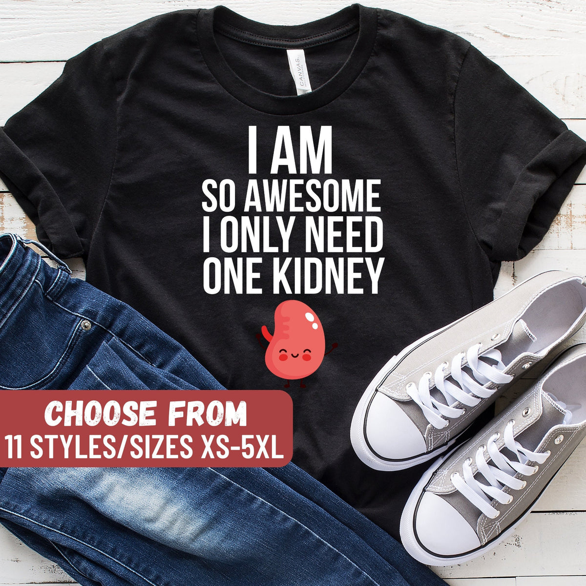 I Am So Awesome I Only Need One Kidney TShirt Kidney Donor Shirt Organ Donation Shirt Organ Transplant Funny Kidney Shirt Kidney Tees Graphic Tee – Everyday Comfort · Perfect For Daily Wear