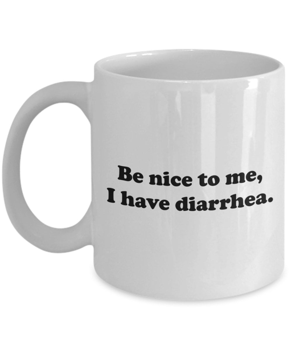 Funny Diarrhea Mug Diarrhea Get Well Gift IBS Funny Gift Tummy Ache Stomach Problems Poop Jokes Be Nice To Me Graphic Tee – Premium Graphic · Top Pick For Any Outfit