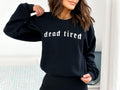 Dead Tired Sweatshirt Tired Goth Sweatshirt Goth Aesthetic Crew Neck Sweatshirt Black Gothic Sweater Sweatshirt – Aesthetic Look · Great Gift For Fans