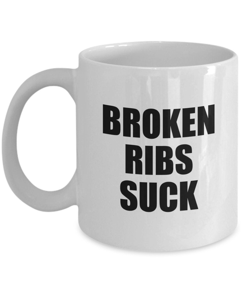 Broken Rib Gift Funny Broken Rib Mug Get Well Gift For Broken Rib Broken Ribs Suck Graphic Tee – Premium Graphic · Great Gift For Fans