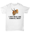 Caracal TShirt Caracal Gift Caracal Lover Present For Caracal Fans I Just Really Like Caracals Okay Unisex Tee Graphic Tee – Bold Style · Perfect For Daily Wear