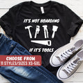 Woodworker Shirt Carpenter Shirt Woodworking Shirt Woodworker Gift Handyman Shirt Handyman Tee It39s Not Hoarding If It39s Tools TShirt Graphic Tee – Soft Feel · Perfect For Daily Wear