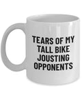 Tall Bike Mug Tall Bike Jousting Tall Bike Gift Funny Bicycle Gifts Tears Of my Tall Bike Jousting Opponents Graphic Tee – Premium Graphic · Top Pick For Any Outfit