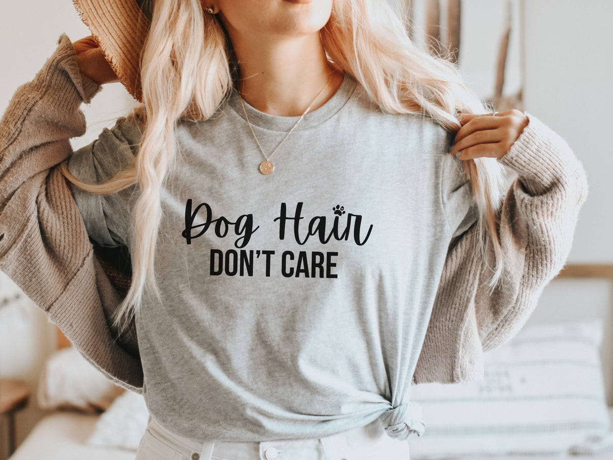 Dog Hair Dont Care Funny Shirt for Dog Lovers Cute Gifts for Dog Person Dog Mom Owner Tshirt Dog People Humor Womens Tshirts Unisex Graphic Tee – Soft Feel · High-Quality Print
