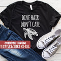 Scuba Diving Shirt Diver Shirt Scuba Diver Gift Diving Gifts Gift For Scuba Divers Sea Turtle Shirt Dive Hair Don39t Care TShirt Graphic Tee – Cozy Vibes · Perfect For Daily Wear