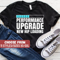 Funny Hip Surgery Gift Funny Hip Replacement Shirt Surgery Gift Hip Surgery Shirt Performance Upgrade New Hip Loading TShirt Graphic Tee – Soft Feel · Trending Graphic Apparel