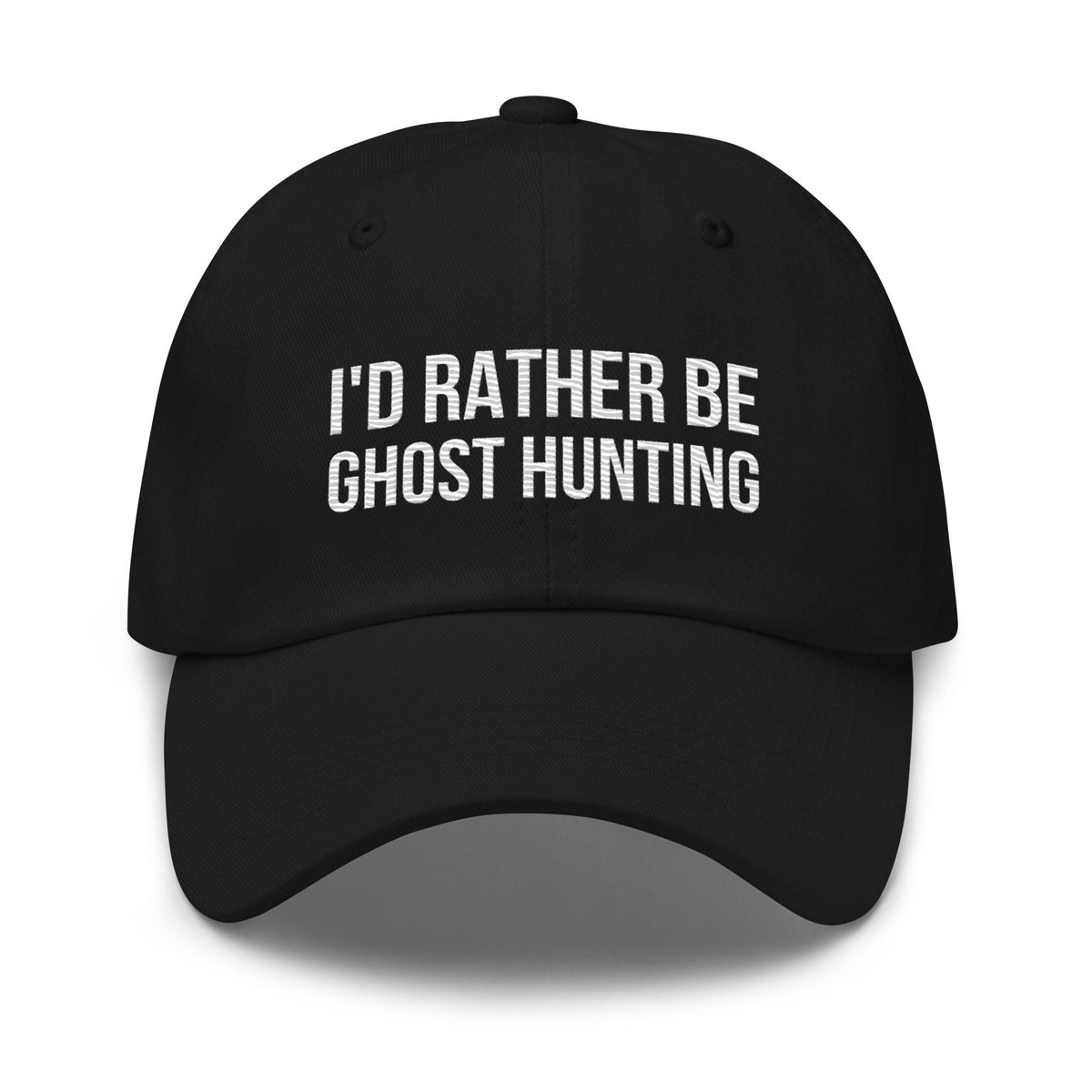 Ghost Hunting Hat Ghost Hunting Baseball Cap Ghost Hunting Gift Embroidered Dad Hat Ghost Lover I39d Rather Be Ghost Hunting Dad Hat Graphic Tee – Warm & Stylish · Perfect For Daily Wear
