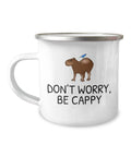 Funny Capybara Mug Capybara Lover Gift Idea Capybara Gift Don39t Worry Be Cappy Camper Mug Enamel Mug Stainless Steel Graphic Tee – Fan Favorite · Trending Graphic Apparel
