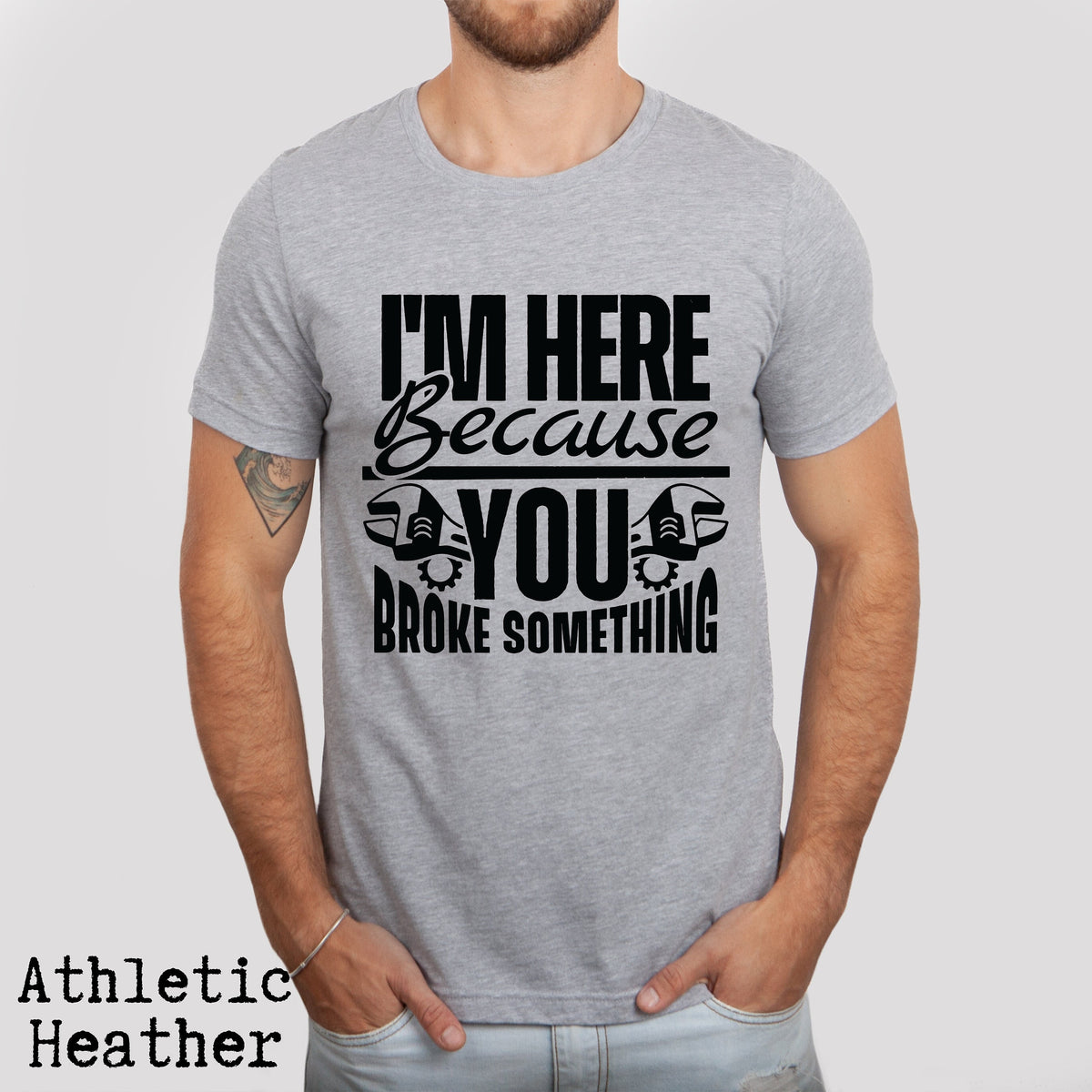I39m Here Because You Broke Something Shirt Handyman Shirt Plumber Shirt Husband Shirt Funny Mechanic Shirt Electrician Shirt Dad Gift Graphic Tee – Warm & Stylish · Trending Graphic Apparel
