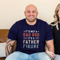 It39s Not A Dad Bod It39s A Father Figure TShirt Dad Bod TShirt TShirt For Dad Dad TShirts Graphic Tee – Easygoing Wear · Top Pick For Any Outfit