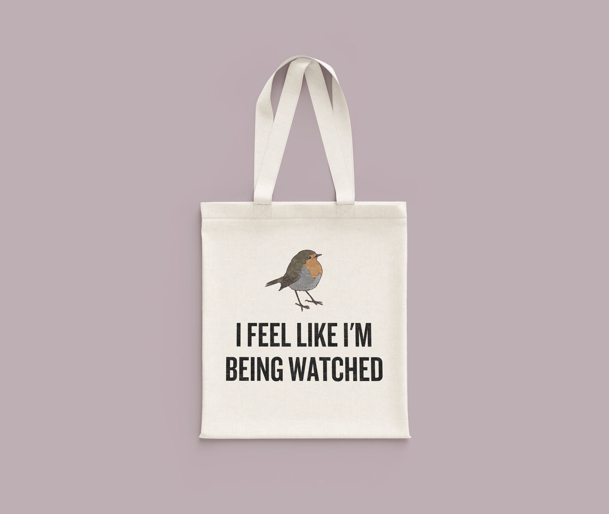 Funny Birdwatching Tote Bag Birding Gift Idea Bird Watching Present For Birder I Feel Like I39m Being Watched Ornithologist Tote Bag – Premium Graphic · Great Gift For Fans