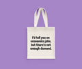 Funny Economics Tote Bag Economist Gift Idea Economics Teacher or Student Present I39d Tell You An Economics Joke Tote Bag – Easygoing Wear · Top Pick For Any Outfit