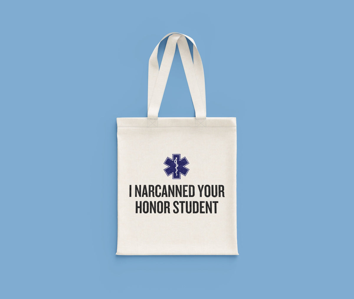 Funny Paramedic Tote Bag EMT Gift Idea EMS Ambulance I Narcanned Your Honor Student Emergency Medical Technician Tote Bag – Soft Feel · Must-Have Style