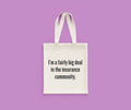Insurance Agent Gift Funny Insurance Tote Bag Insurance Broker Gift Big Deal In The Insurance Community Tote Bag – Aesthetic Look · High-Quality Print
