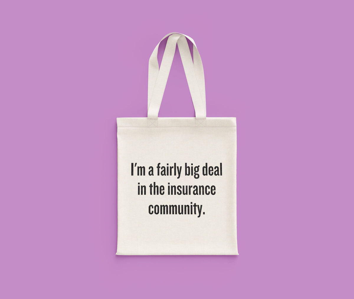 Insurance Agent Gift Funny Insurance Tote Bag Insurance Broker Gift Big Deal In The Insurance Community Tote Bag – Aesthetic Look · High-Quality Print