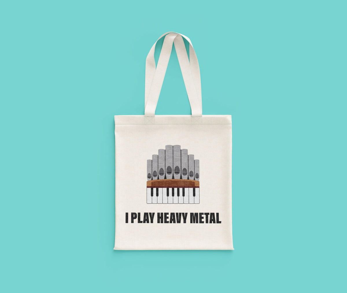 Funny Organist Gift Organ Player Tote Bag Church Organ Player Pipe Organ Player Present I Play Heavy Metal Tote Bag – Soft Feel · Trending Graphic Apparel