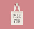 Funny Acting Gift Thespian Gift Idea Theater Geeks Actor Actress Theater Teacher Gift Thank The Academy Tote Bag Tote Bag – Premium Graphic · Must-Have Style