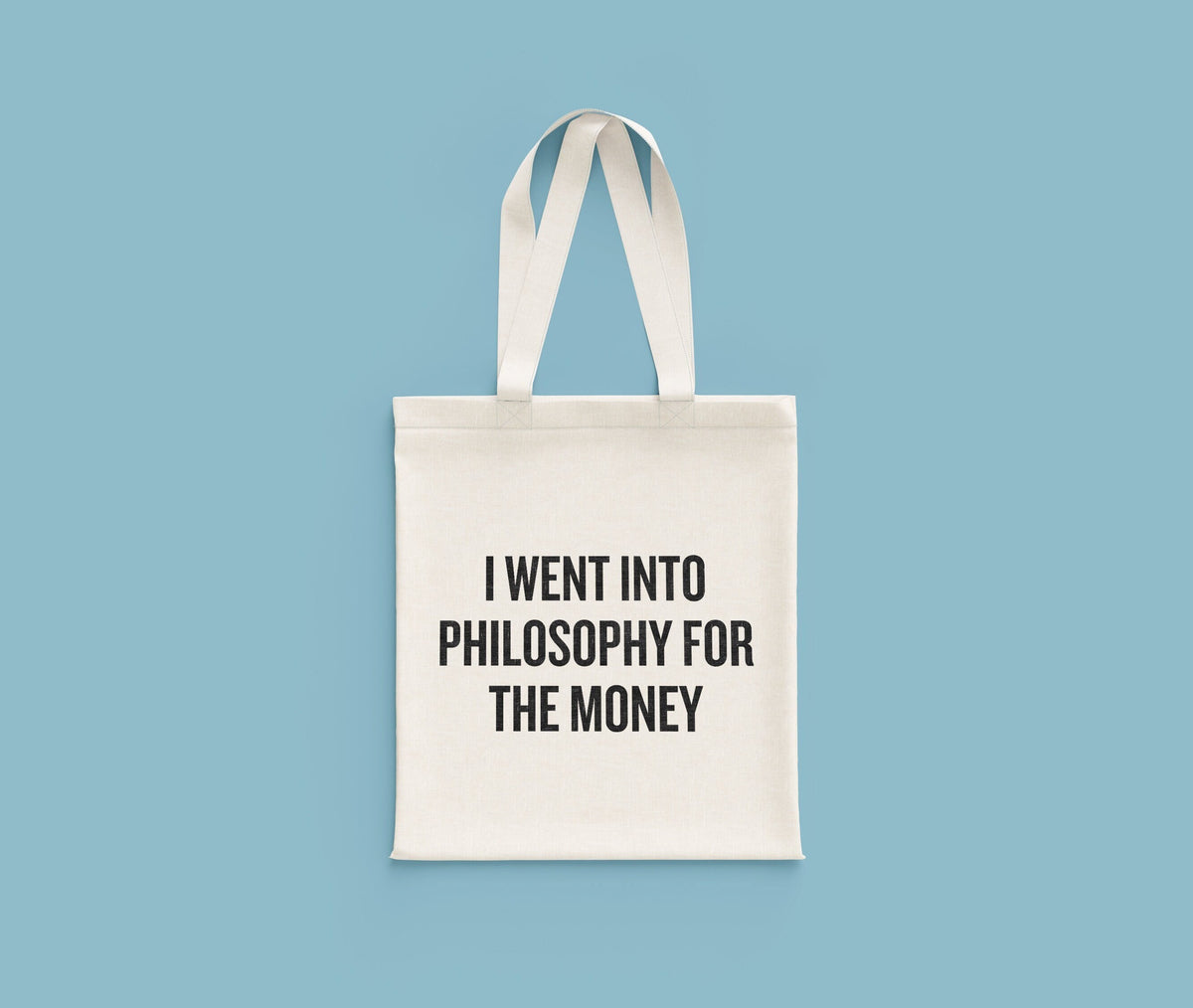 Funny Philosophy Tote Bag Philosophy Student Gift Idea Philosophy Teacher Gift I Went Into Philosophy For The Money Tote Bag – Everyday Comfort · Great Gift For Fans