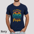 It39s Weird Being the Same Age As Old People Shirt Funny Old People Husband Gift Husband Tshirt Funny Grandpa Shirt Retirement Gift Graphic Tee – Aesthetic Look · High-Quality Print