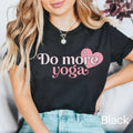 Do More Yoga Shirt Breathe Shirt Yoga Shirt Yoga Gift Meditation Shirt Yoga Tshirt Pilates Tee Yoga Instructor Gift Spiritual Shirt Graphic Tee – Everyday Comfort · Perfect For Daily Wear