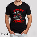Bikers Don39t Go Grey We Turn Chrome Shirt Motorcycle Shirt Motorcycle Gift Biker Gift Biker T Shirt Rider Shirt Motorcycle T Shirt Graphic Tee – Aesthetic Look · High-Quality Print