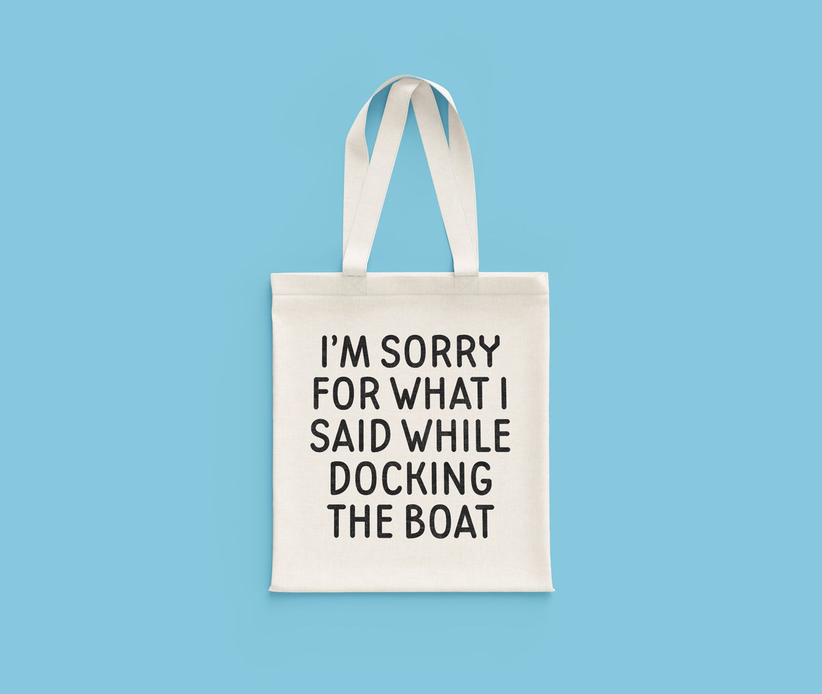 Sailing Gift Funny Boating Tote Bag Boating Gift Sailing Present Yachting Funny Sailor Gift What I Said While Docking The Boat Tote Bag – Soft Feel · Trending Graphic Apparel